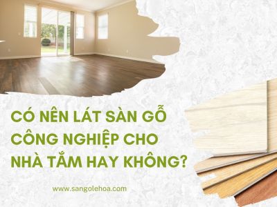 Có nên lát sàn gỗ công nghiệp cho nhà tắm hay không?