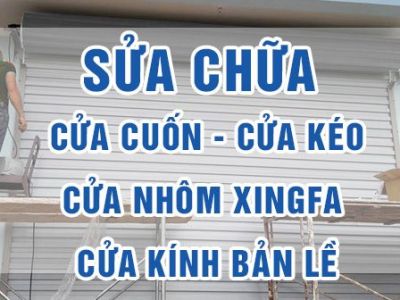 Sửa chữa cửa cuốn, cửa nhôm Xingfa, cửa kính bản lề